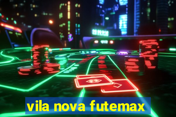 vila nova futemax